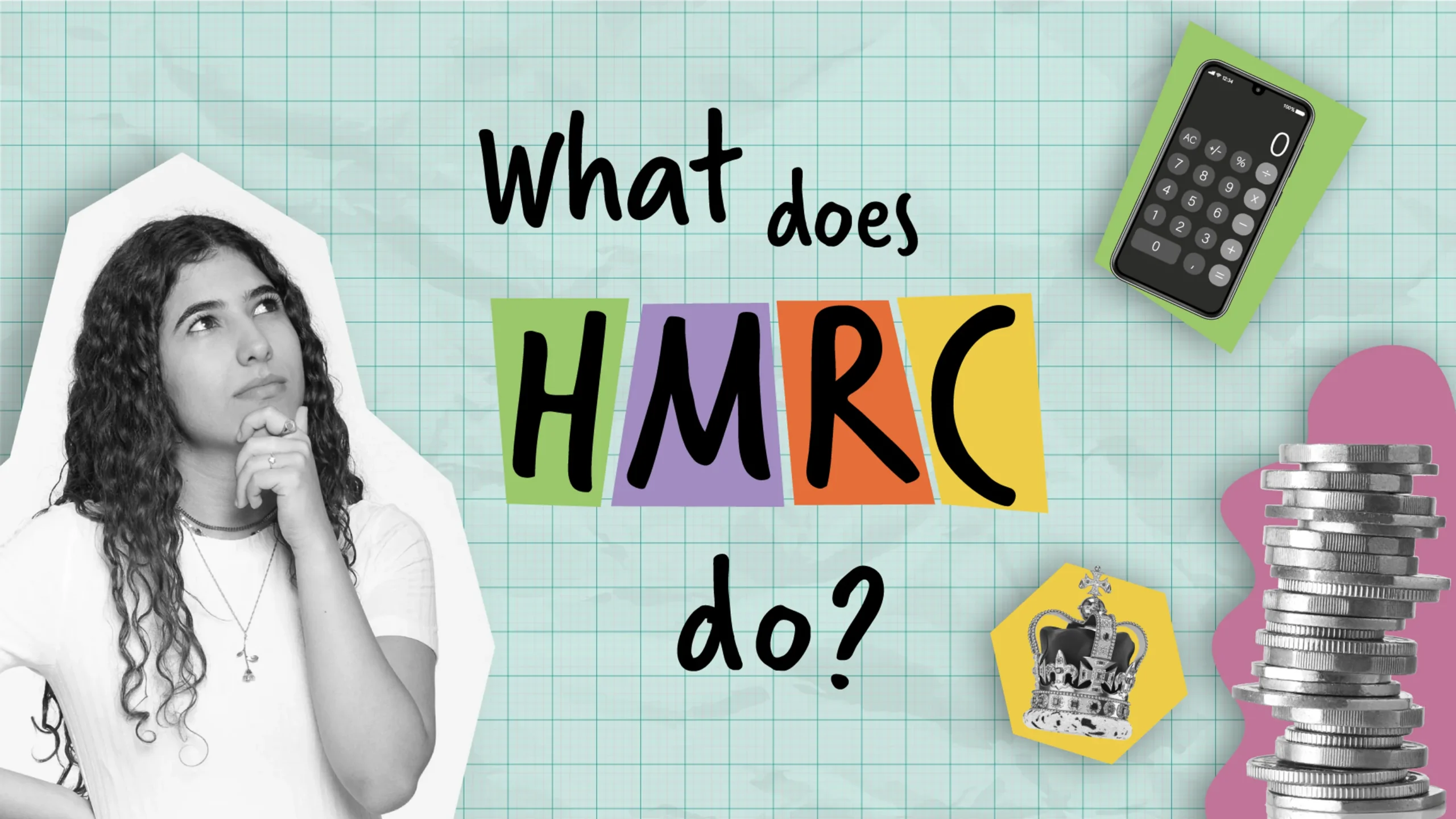 Photo of teenage girl placed within pop-art illustration paired with black and white photography. Text in the centre of the image reads 'What does HMRC do?'.